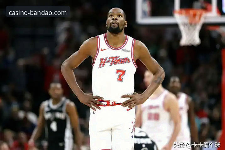 如何像火箭队一样在主场打出碾压局？从杜兰特27分看半岛娱乐平台观赛新体验